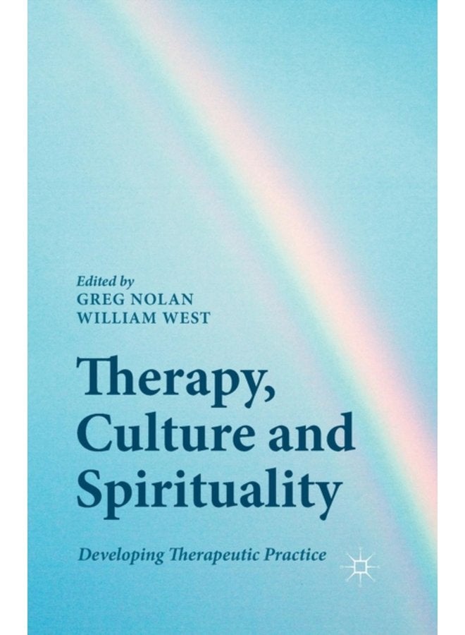 Therapy Culture and Spirituality Developing Therapeutic Practice - Paperback