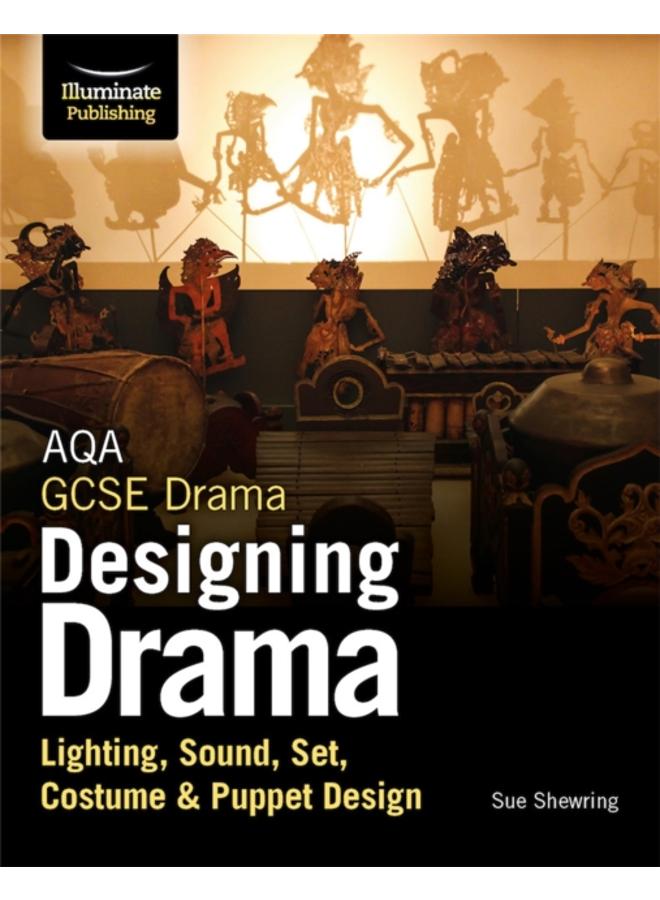 AQA GCSE Drama Designing Drama Lighting, Sound, Set, Costume & Puppet Design 