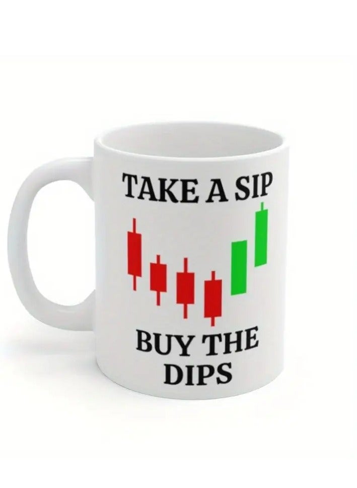 RYN 1pc Day Trader 11oz Ceramic Coffee Mug - "Take a Sip Buy the Dips" Stock Market Design, Novelty Gift for Traders - Image 1