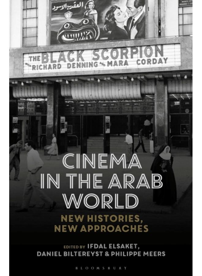 Cinema in the Arab World : New Histories, New Approaches