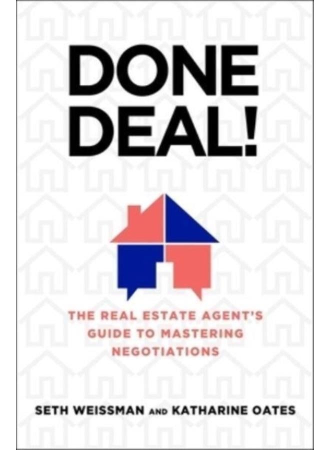 Done Deal! : The Real Estate Agent's Guide to Mastering Negotiations 