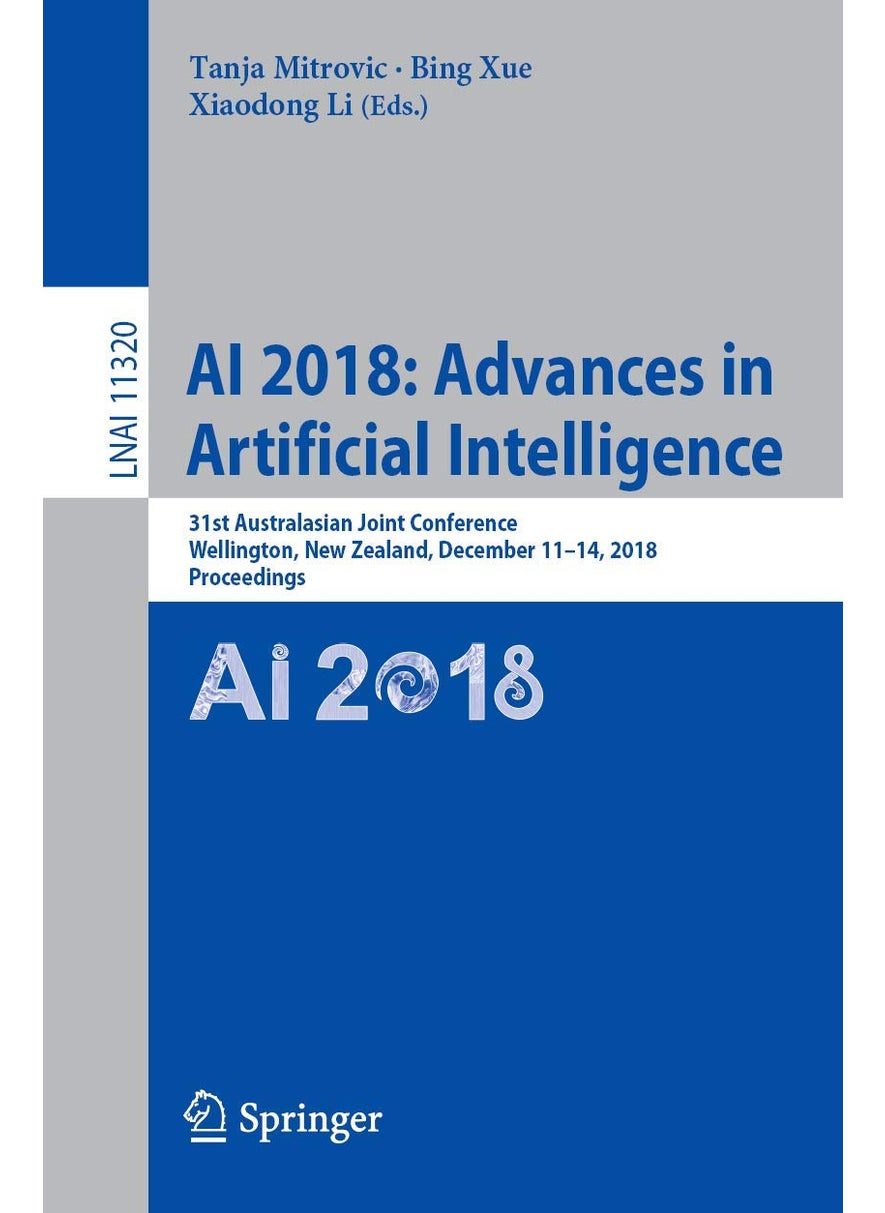 AI 2018: Advances in Artificial Intelligence : 31st Australasian Joint Conference, Wellington, New Zealand, December 11-14, 2018, Proceedings 