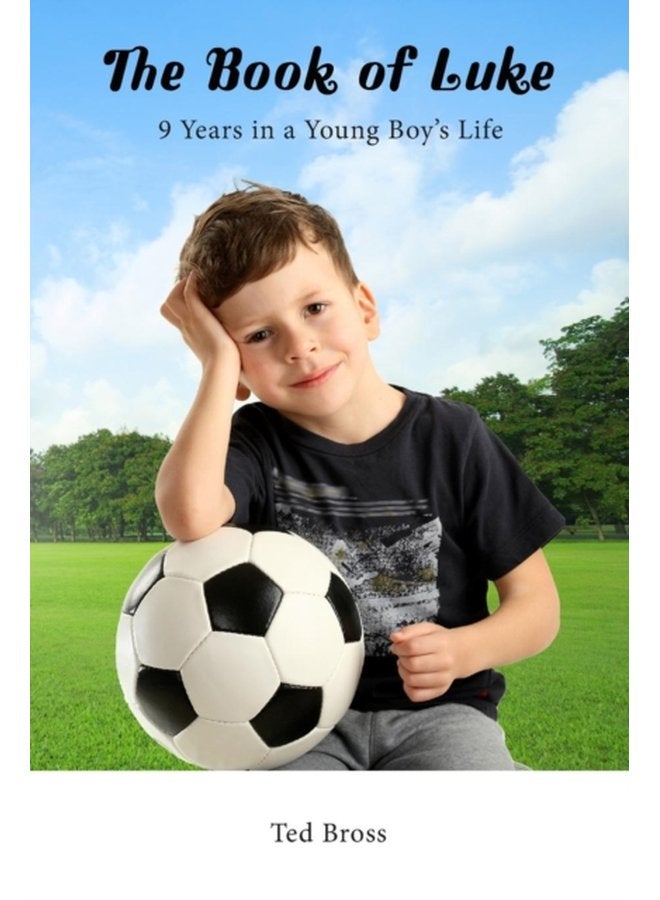 The Book of Luke 9 Years in a Young Boy s Life - Paperback