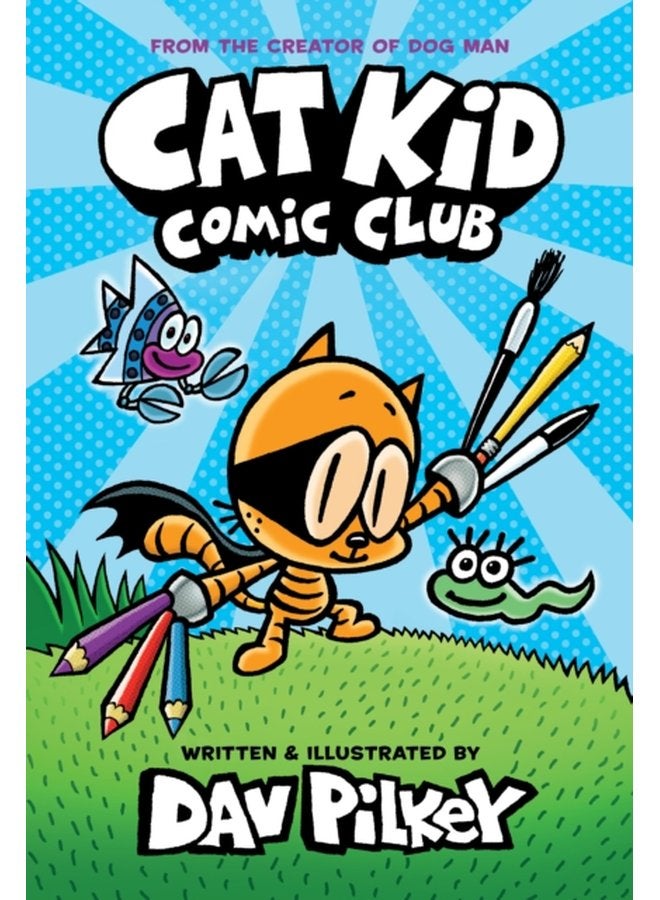 Cat Kid Comic Club the new blockbusting bestseller from the creator of Dog Man - Hardback