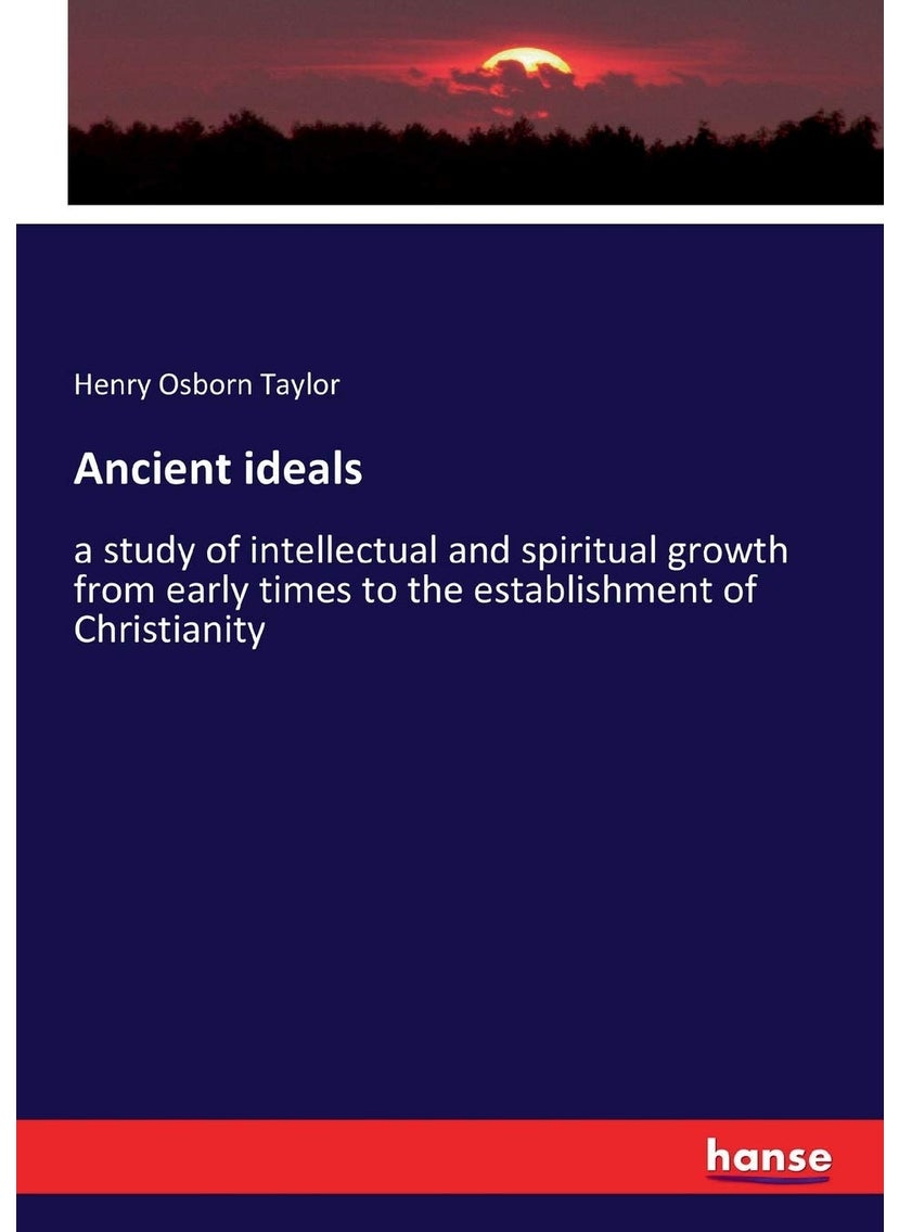 Ancient ideals: a study of intellectual and spiritual growth from early times to the establishment of Christianity  - Image 1