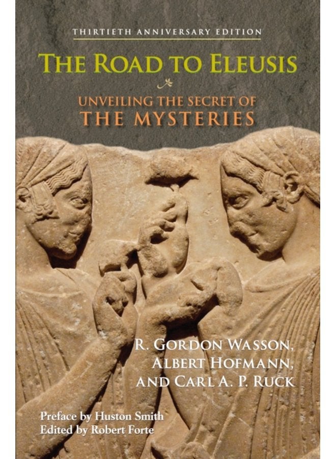 The Road to Eleusis Unveiling the Secret of the Mysteries - Paperback