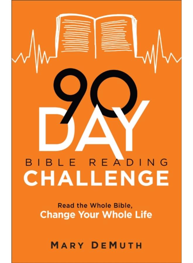 90???Day Bible Reading Challenge ??? Read the Whole Bible, Change Your Whole Life 