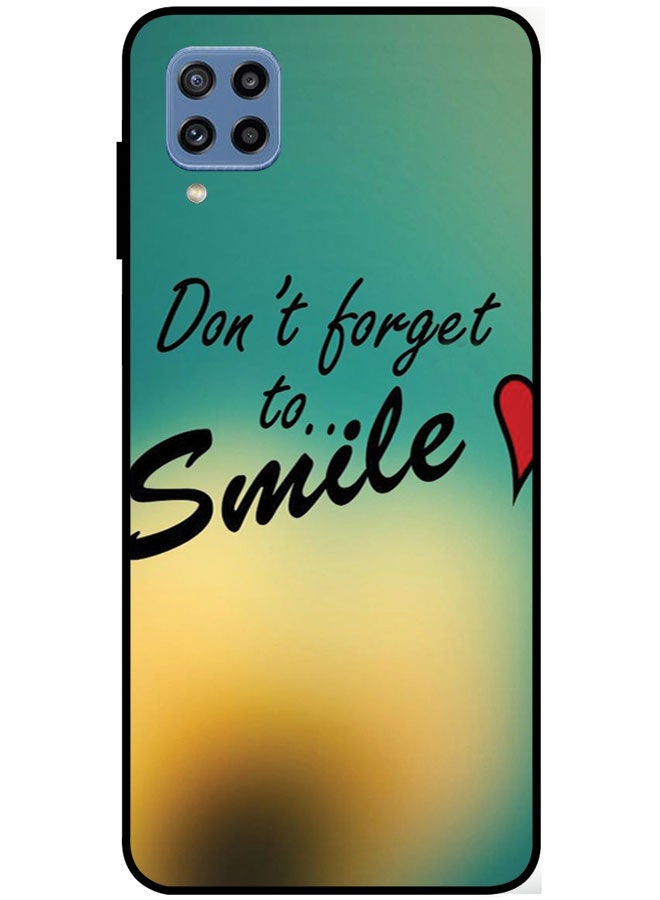 Protective Case Cover For Samsung Galaxy M32 4G Smart Series Printed Protective Case Cover for Samsung Galaxy M32 4G Don't Forget to Smile