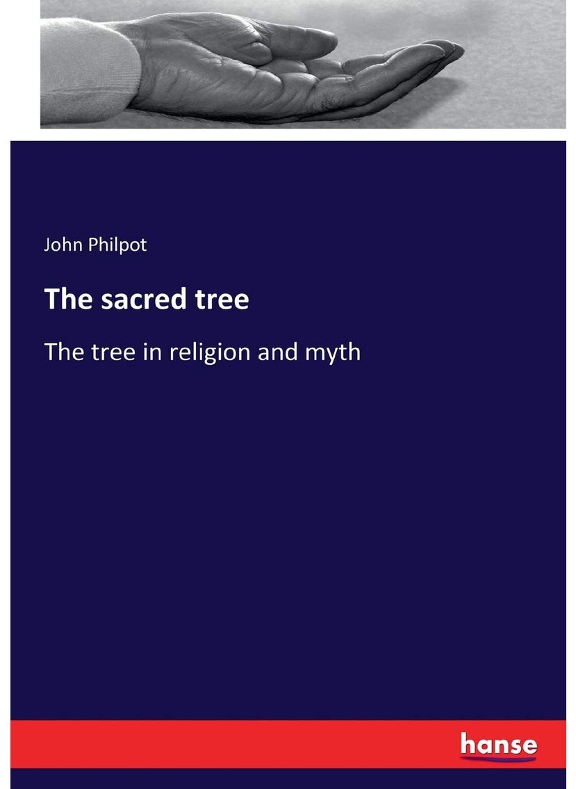 The sacred tree: The tree in religion and myth  - Image 1