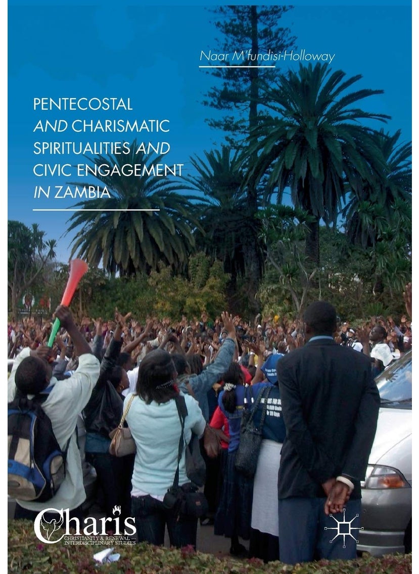 Pentecostal and Charismatic Spiritualities and Civic Engagement in Zambia 