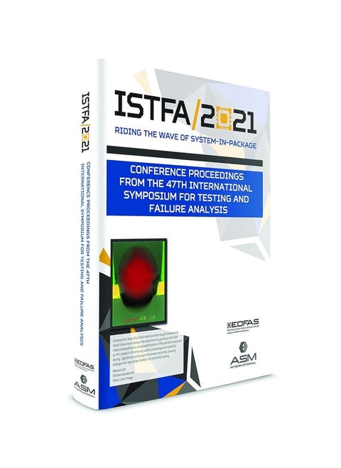 ISTFA 2021: Conference Proceedings from the 47th International Symposium for Testing and Failure Analysis