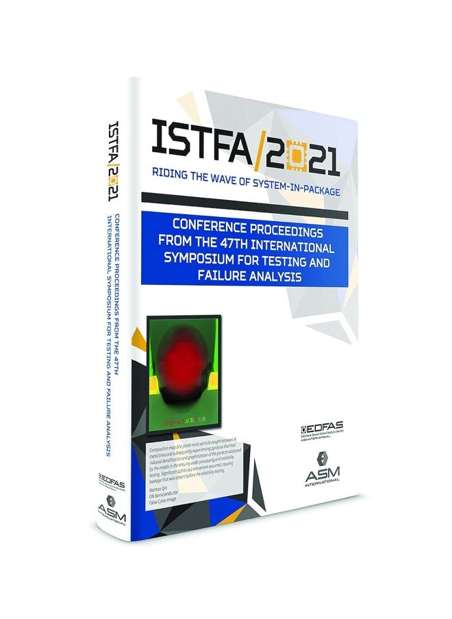 ISTFA 2021: Conference Proceedings from the 47th International Symposium for Testing and Failure Analysis 