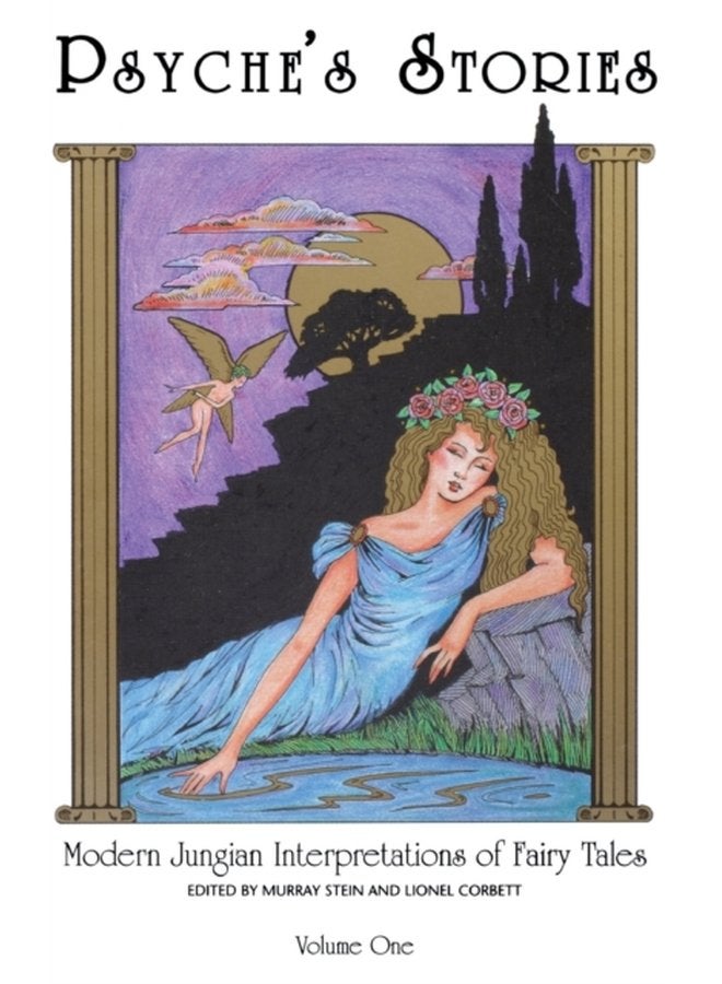 Psyche s Stories Volume 1 Modern Jungian Interpretations of Fairy Tales - Hardback