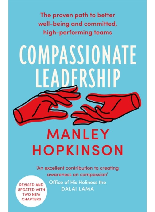 Compassionate Leadership : The proven path to better well-being and committed, high-performing teams 