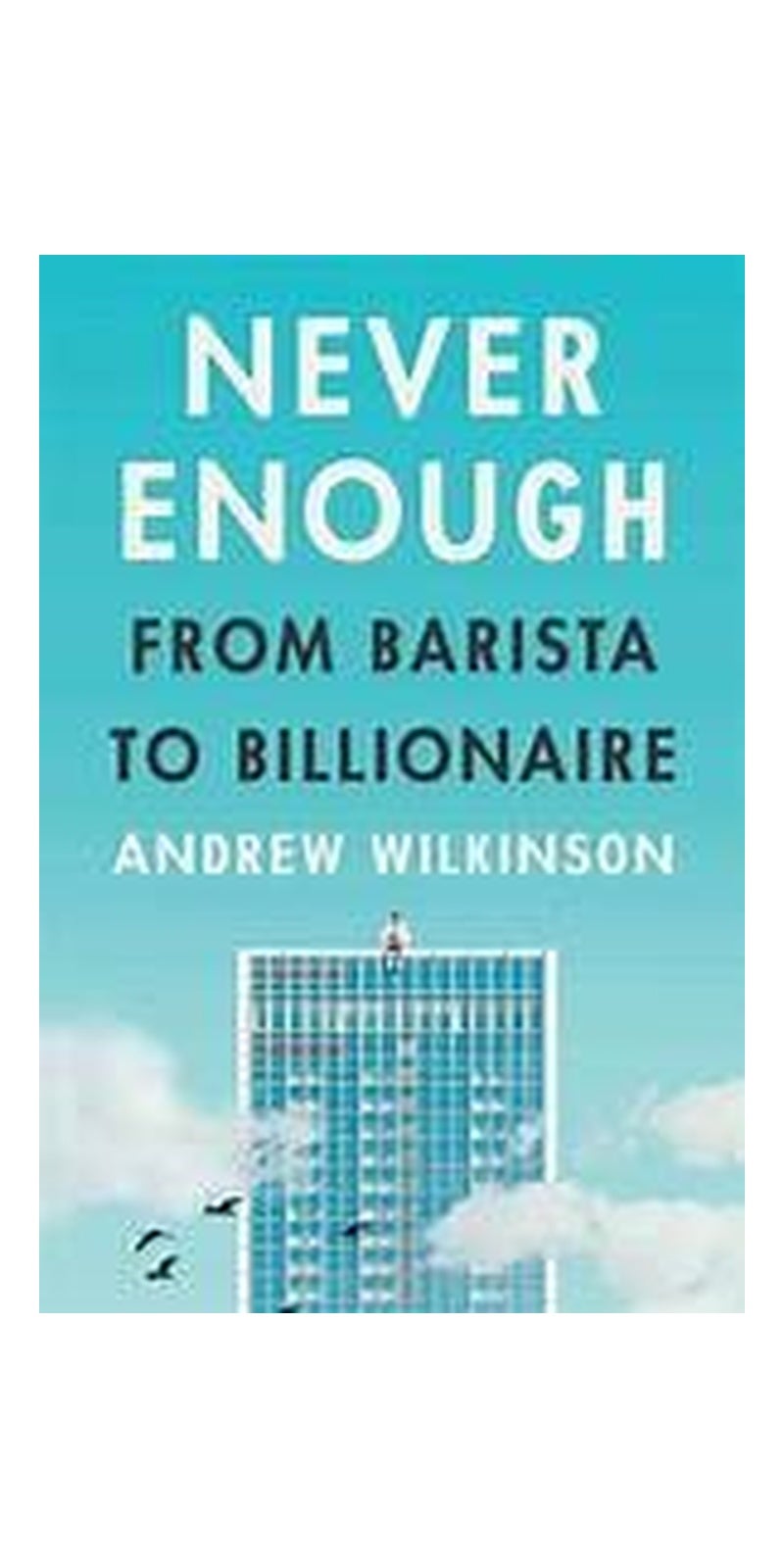 Never Enough: From Barista to Billionaire - Image 1