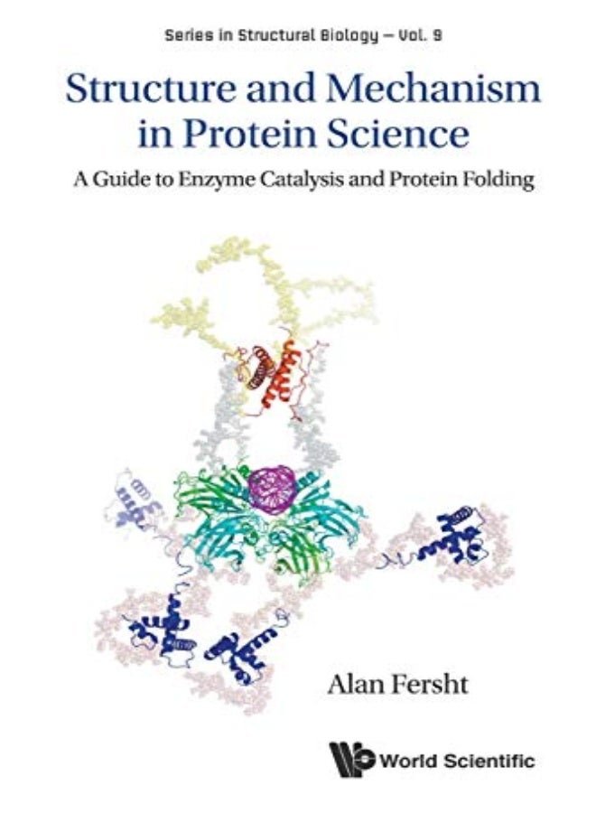 Structure And Mechanism In Protein Science: A Guide To Enzyme Catalysis And Protein Folding 