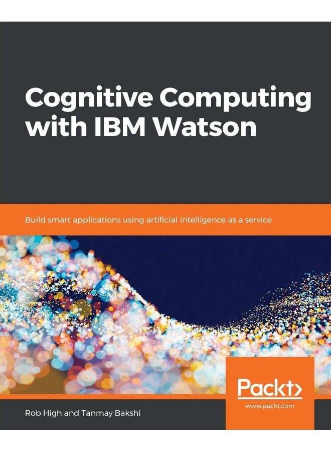 Cognitive Computing with IBM Watson