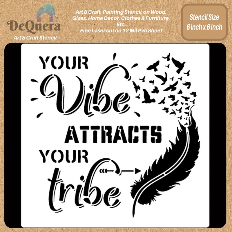 DEQUERA DeQuera Quotes Stencils for Craft and Art Vibe Attracts Tribe Reusable DIY Stencils for Painting Home Decor Stencils for Wall Painting Quote Stencil Size 6 x 6 Inch Pack of 1 DQL1230