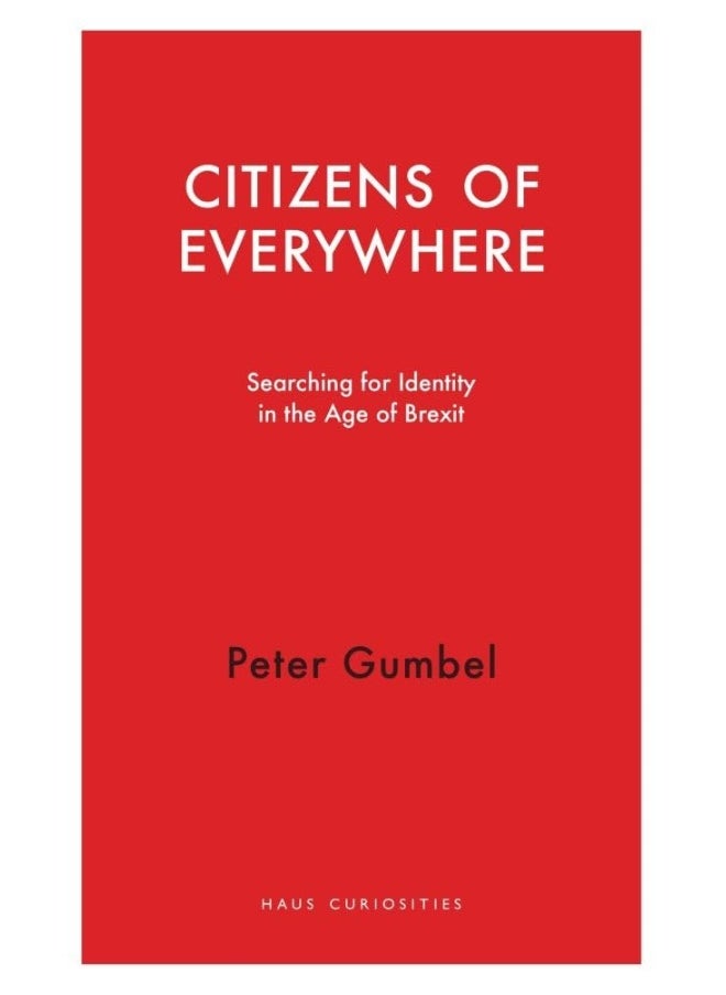 null - Citizens of Everywhere: Searching for Identity in the Age of Brexit - Image 1