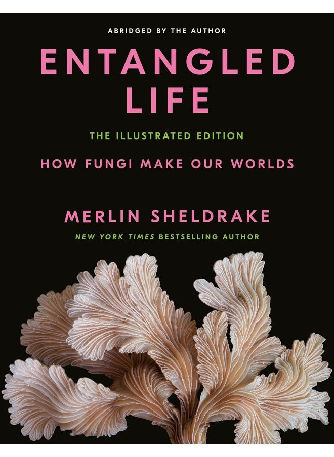 Entangled Life: The Illustrated Edition: How Fungi Make Our Worlds  - Image 1
