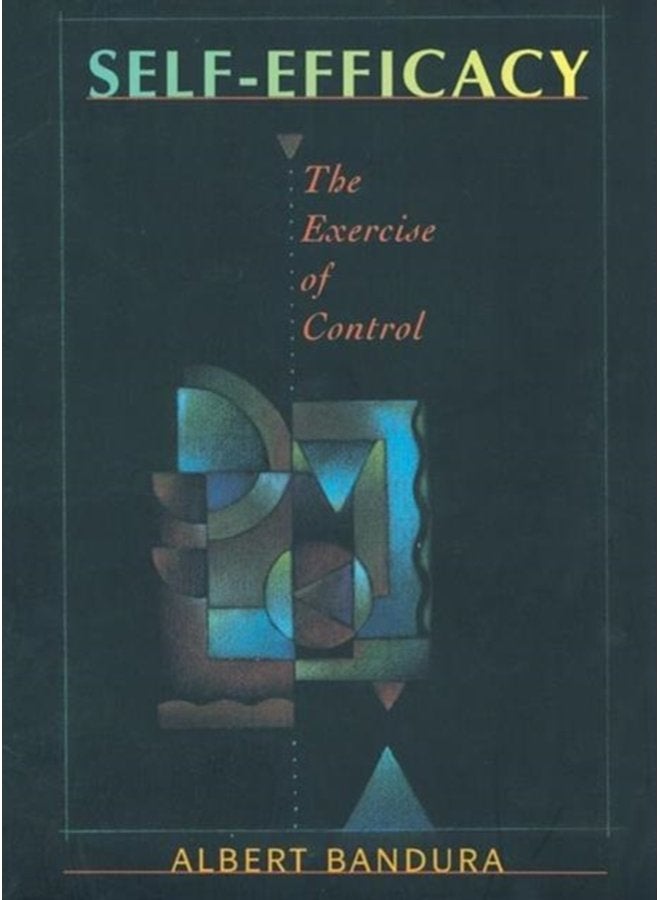 Self Efficacy The Exercise of Control - Paperback
