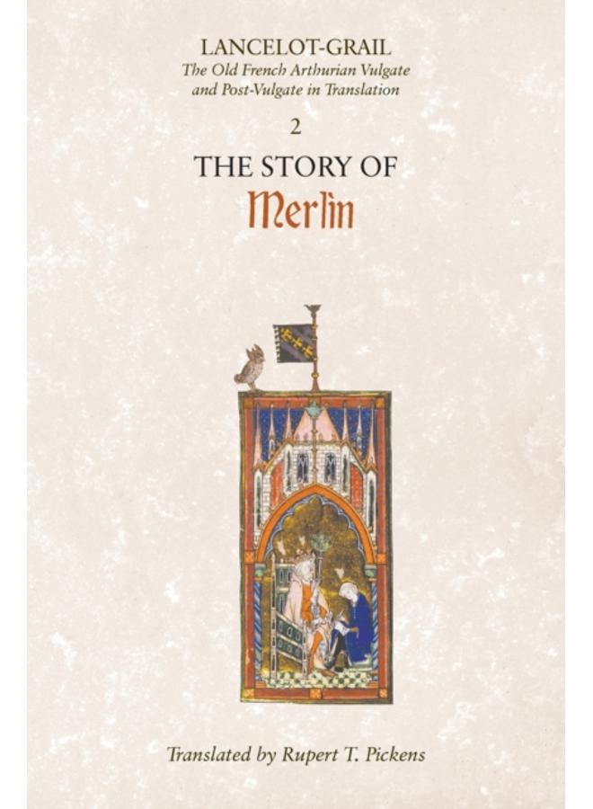 Lancelot-Grail: 2. The Story of Merlin : The Old French Arthurian Vulgate and Post-Vulgate in Translation 