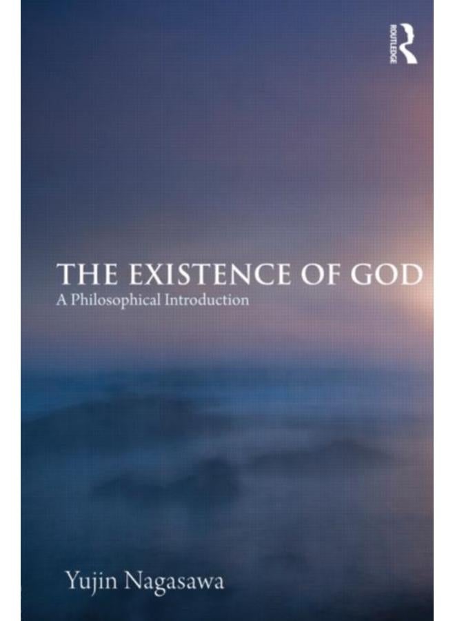The Existence of God : A Philosophical Introduction