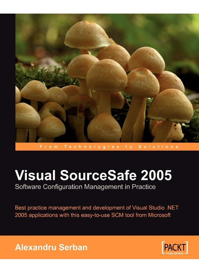 Visual SourceSafe 2005 Software Configuration Management in Practice