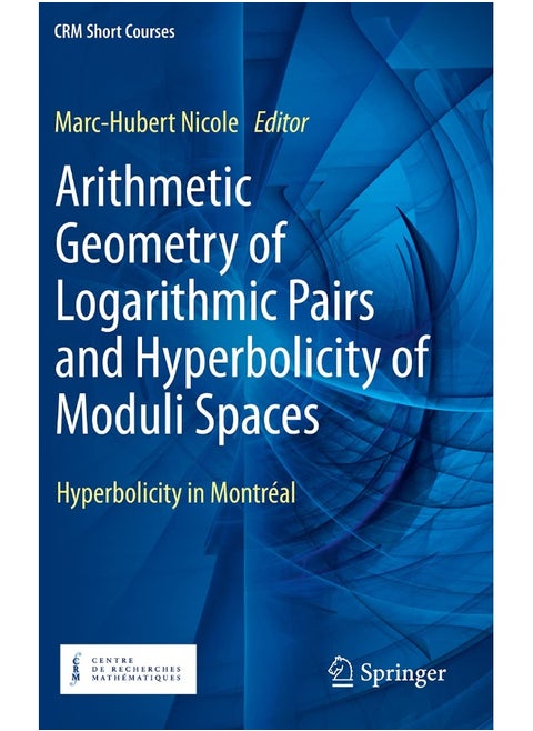 Arithmetic Geometry of Logarithmic Pairs and Hyper: Hyperbolicity in MontrÃ©al