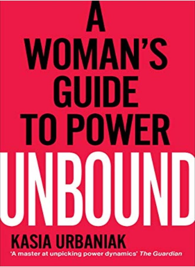 Unbound A Womans Guide To Power by Urbaniak, Kasia Paperback 