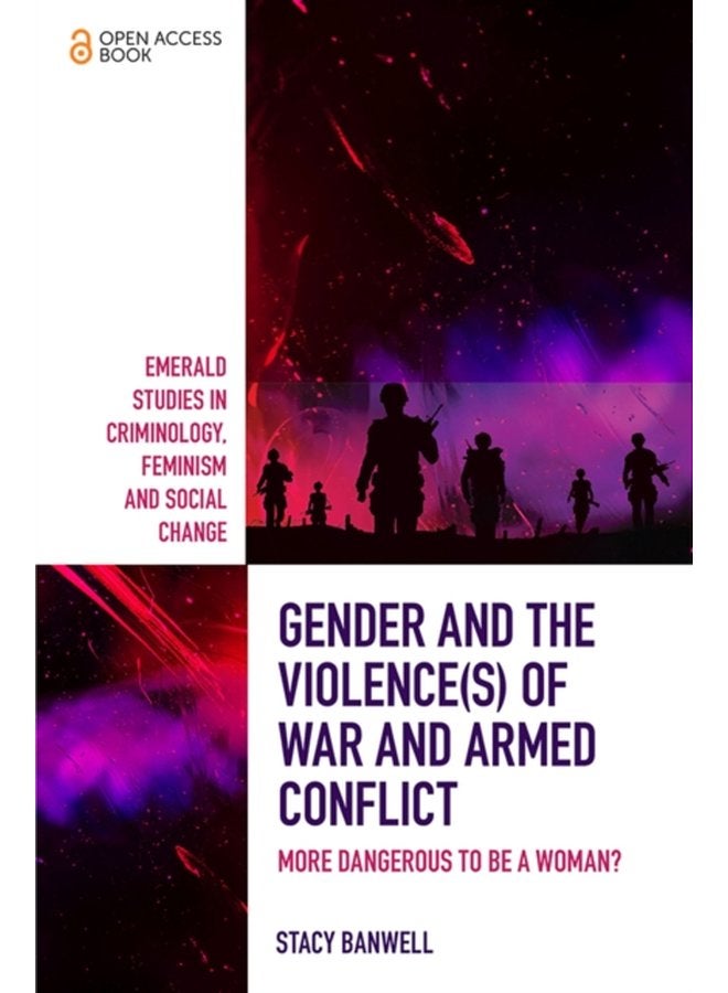 Gender and the Violence s of War and Armed Conflict More Dangerous to be a Woman - Paperback