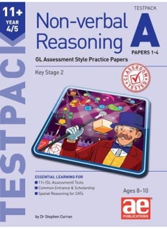 11+ Non-verbal Reasoning Year 4/5 Testpack A Papers 1-4: GL Assessment Style Practice Papers 