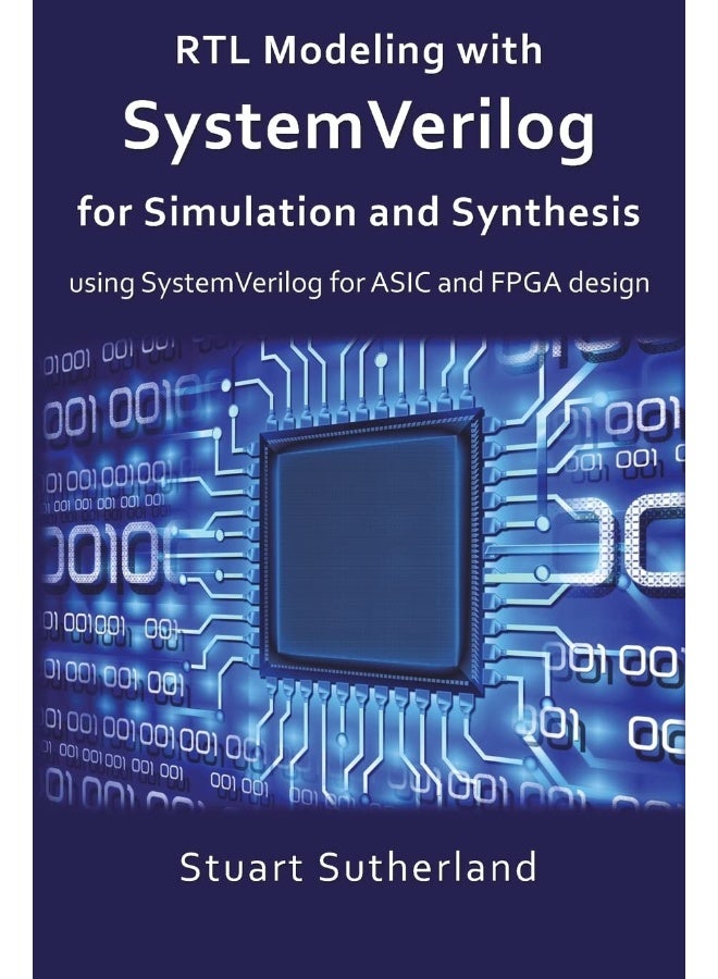 CREATESPACE RTL Modeling with SystemVerilog for Simulation and Synthesis: Using SystemVerilog for ASIC and FPGA Design