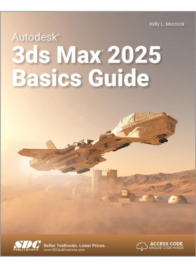 SDC Publications Autodesk 3ds Max 2025 Basics Guide