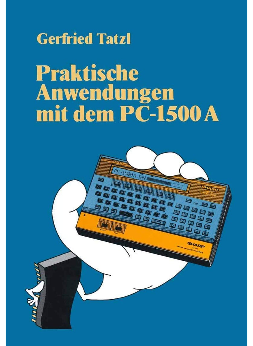 Praktische Anwendungen mit dem PC 1500 A: 30 BASIC-Programme 