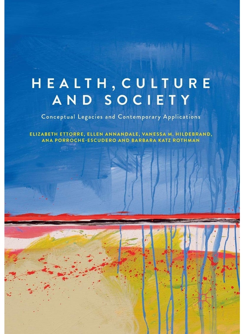 Health, Culture and Society: Conceptual Legacies and Contemporary Applications 