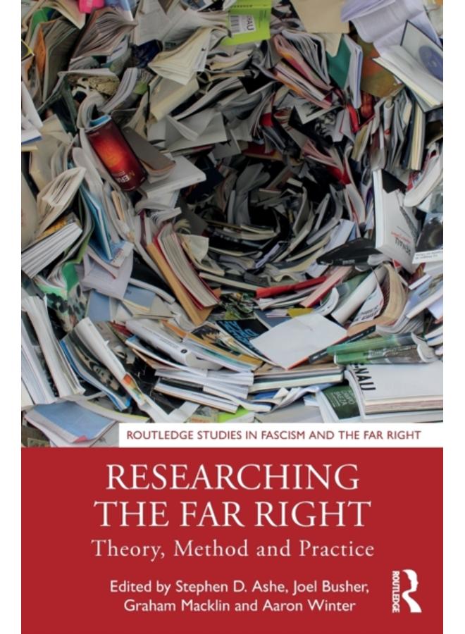 Researching the Far Right : Theory, Method and Practice