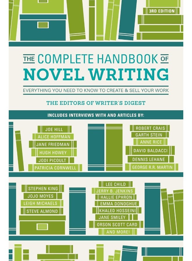 The Complete Handbook of Novel Writing: Everything You Need to Know to Create & Sell Your Work