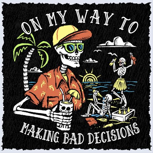 Salty Bones On My Way to Making Bad Decisions T-Shirt, 100% Ringspun Cotton, Classic Fit,Printed in USA (US, Alpha, Large, Regular, Regular, Black) - Image 3