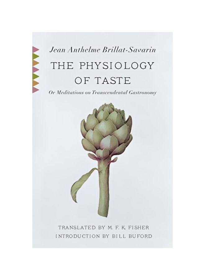 The Physiology Of Taste : Or Meditations On Transcendental Gastronomy