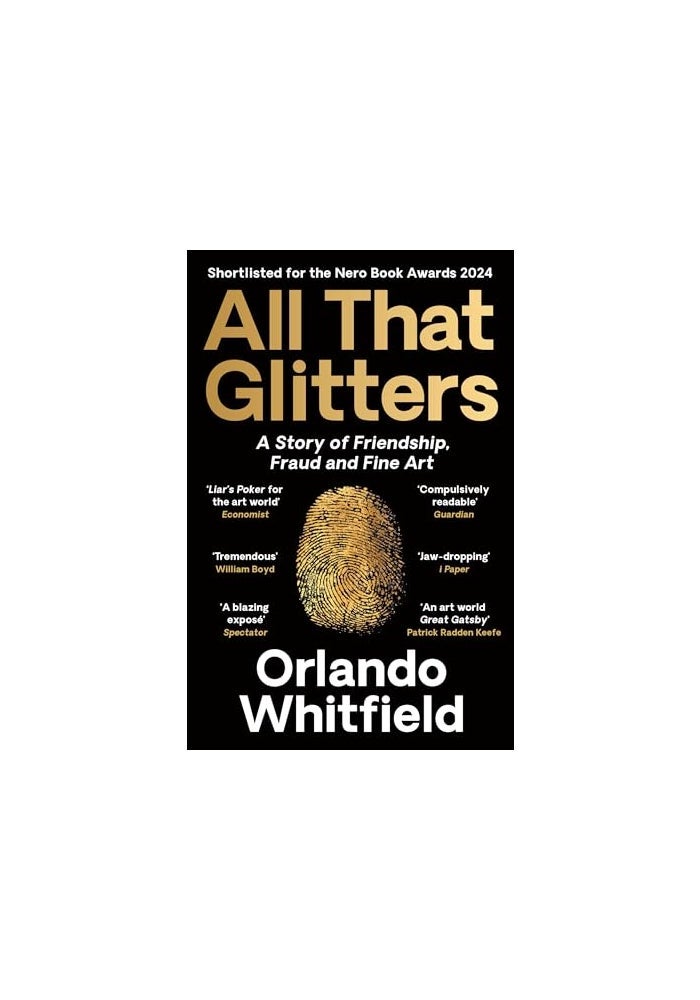 All That Glitters A Story Of Friendship Fraud And Fine Art Shortlisted For The 2024 Nero Book Awa
