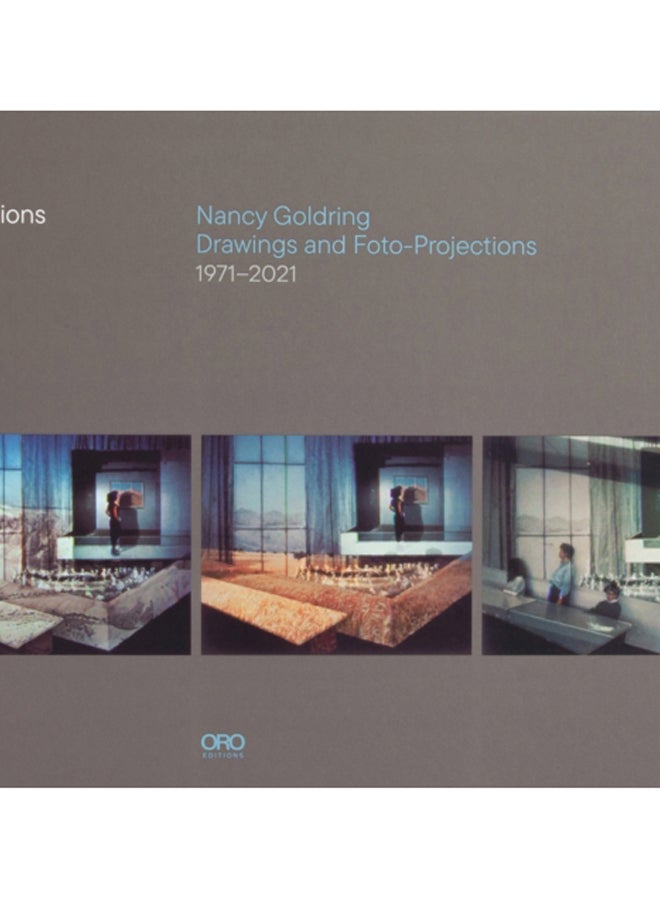 Distillations : Nancy Goldring Drawings and Foto-Projections 1971-2021