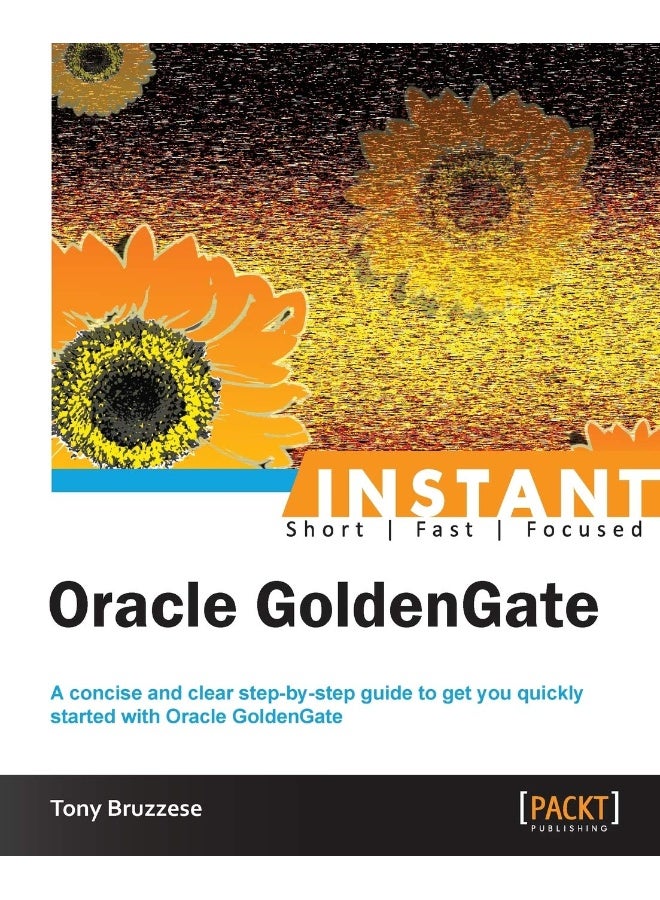Instant Oracle GoldenGate How-to
