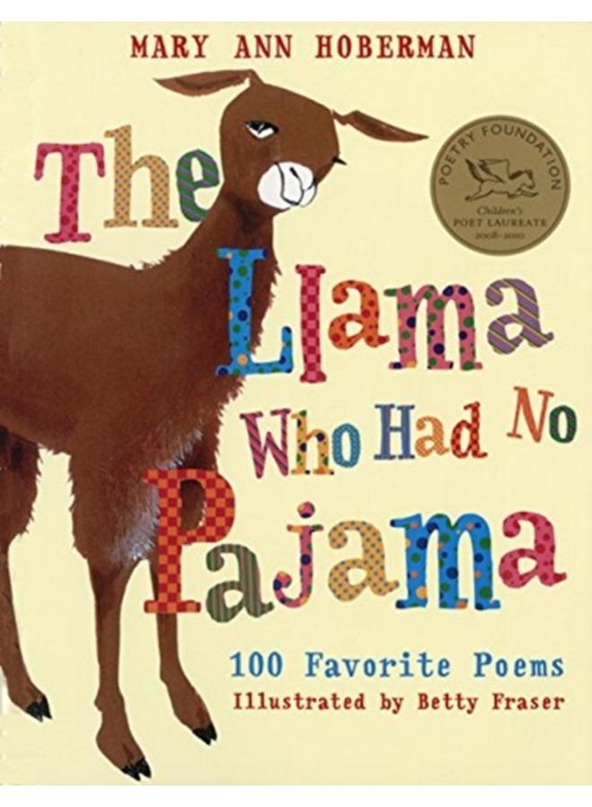 The Llama Who Had No Pajama : 100 Favorite Poems 