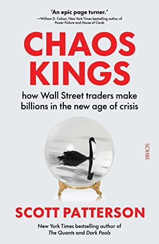 Chaos Kings How Wall Street Traders Make Billions In The New Age Of Crisis 