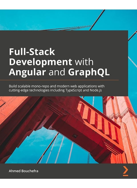 Full Stack Development with Angular and GraphQL: Learn to build scalable monorepo and a complete Angular app using Apollo, Lerna, and GraphQL