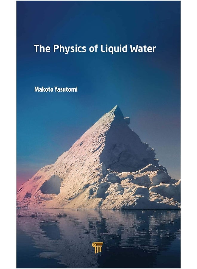The Physics of Liquid Water 