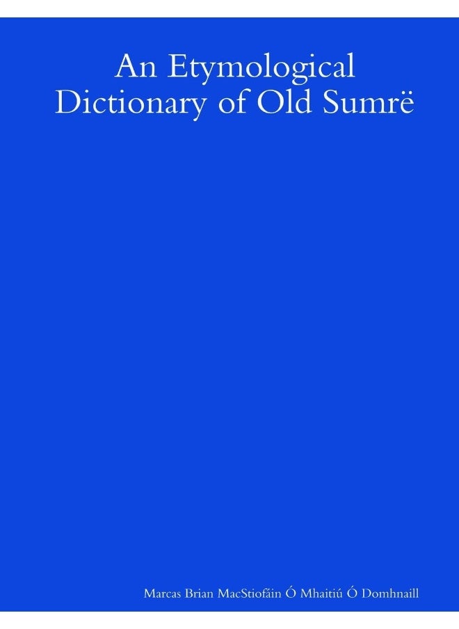 An Etymological Dictionary of Old Sumrë  - Image 1