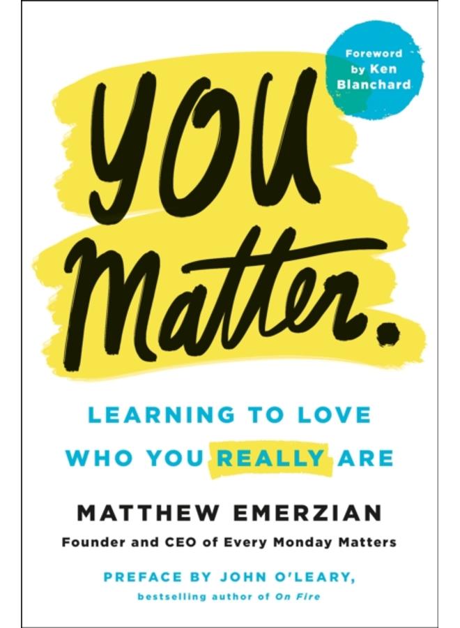 You Matter. : Learning to Love Who You Really Are