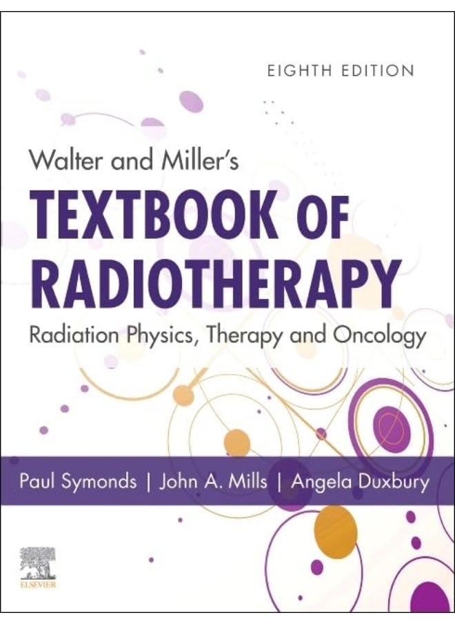 Walter and Miller's Textbook of Radiotherapy: Radiation Physics, Therapy and Oncology 